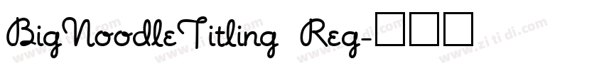 BigNoodleTitling Reg字体转换